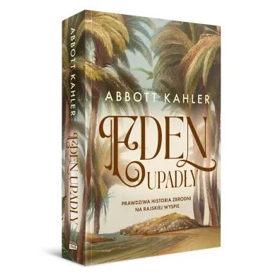 Eden upad�y. Prawdziwa historia zbrodni na rajskiej wyspie