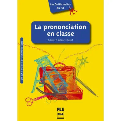 La prononciation en classe - Emmanuelle Rassart, Val�rie Collige, Geneviève Brunet