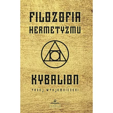 Kybalion. Filozofia hermetyzmu - Trzej wtajemniczeni