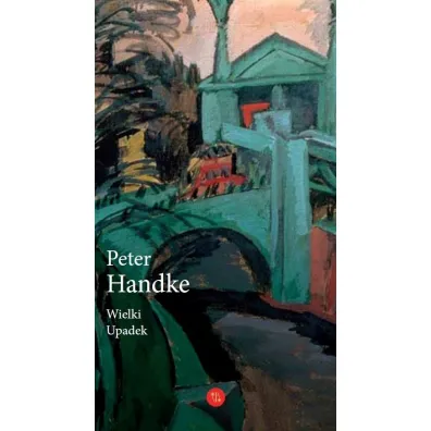 Wielki Upadek - Peter Handke