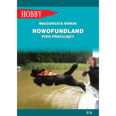 Nowofundlad. Pies pracuj�cy - Ma�gorzata Nowak