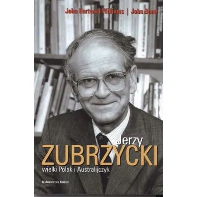 Jerzy Zubrzycki Wielki Polak I Australijczyk - John Bond, John Hartwell Williams