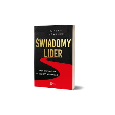 �wiadomy lider. Lekcje przyw�dztwa od eks-CEO Nike Poland