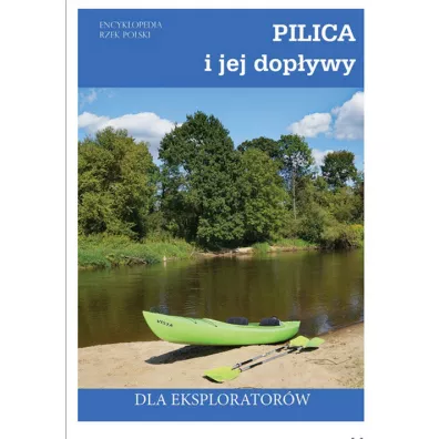 Pilica i jej dop�ywy (II wydanie poprawione i poszerzone) - Jakub Jagie��o