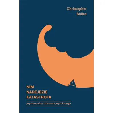 Nim nadejdzie katastrofa - Christopher Bollas