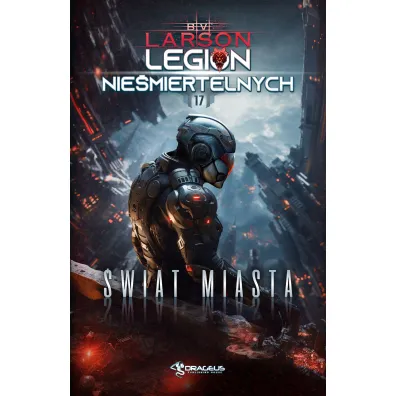 �wiat Miasta. Seria Legion Nie�miertelnych. Tom 17 - Brian V. Larson