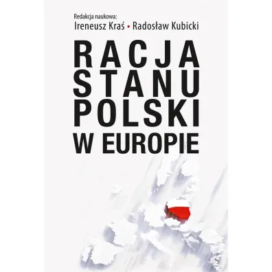 Racja stanu Polski w Europie - Rados�aw Kubicki, Ireneusz  Kra�