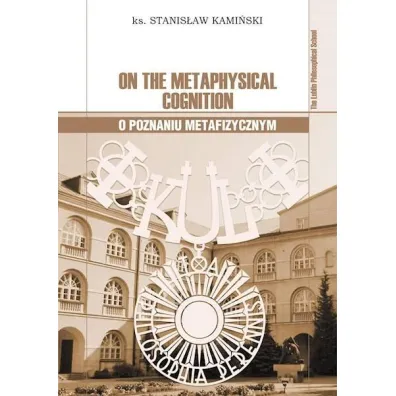 O poznaniu metafizycznym (wer. ang.- pol.) - Stanis�aw Kami�ski, ks