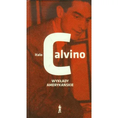 Wyk�ady Ameryka�skie. Sze�� przypomnie� dla przysz�ego tysi�clecia - Italo Calvino