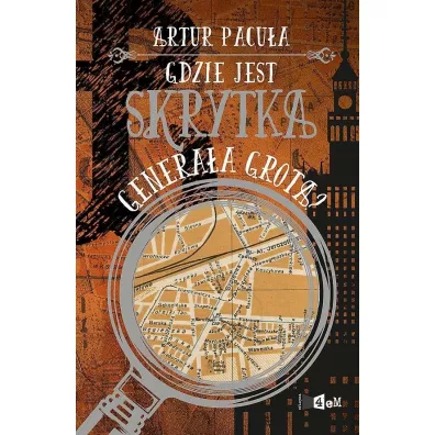 Gdzie jest skrytka generaa Grota? - Artur Pacua