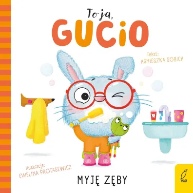 To ja, Gucio! Myj� z�by - Agnieszka Sobich