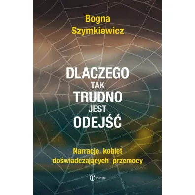 Dlaczego tak trudno jest odej�� - Bogna Szymkiewicz