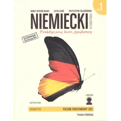 Niemiecki w tumaczeniach. Praktyczny kurs jzykowy. Gramatyka. Cz 1. Poziom A1 + CD