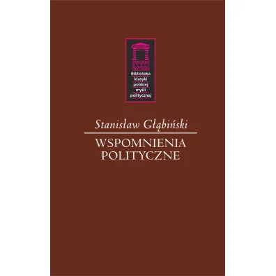 Wspomnienia polityczne - Stanis�aw G��bi�ski