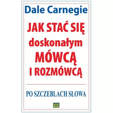 Jak sta si doskonaym mwc i rozmwc - Dale Carnegie