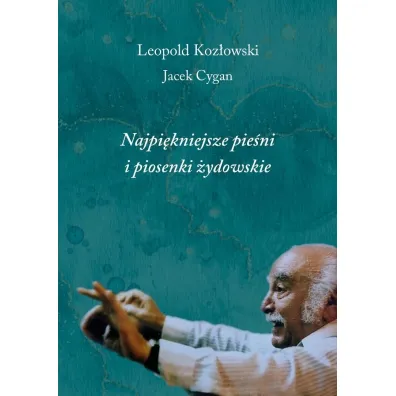 Najpi�kniejsze pie�ni i piosenki �ydowskie - Jacek Cygan, Leopold Koz�owski