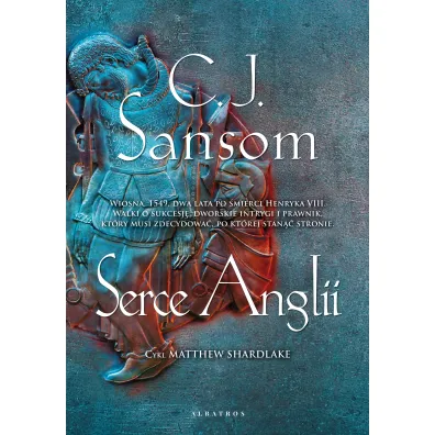 Serce Anglii. Matthew Shardlake. Tom 7 - Christopher Sansom