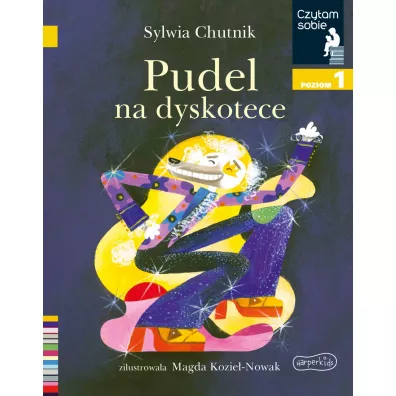 Pudel na dyskotece. Czytam sobie. Poziom 1 - Sylwia Chutnik, Magda  Kozie-Nowak