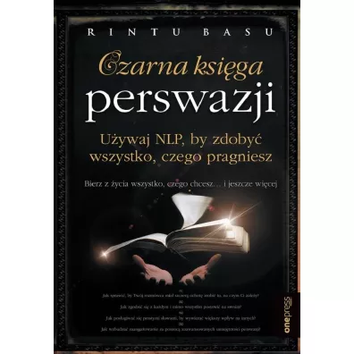 Czarna ksi�ga perswazji. U�ywaj NLP, by zdoby� wszystko, czego pragniesz - Basu Rintu