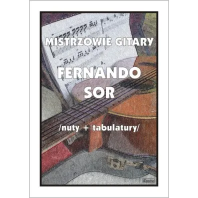 Mistrzowie gitary. Fernando Sor - M Pawe�ek