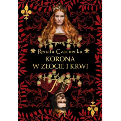 Korona w z�ocie i krwi - Renata Czarnecka