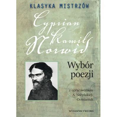 Klasyka mistrz�w. Cyprian Kamil Norwid. Wyb�r poezji z opracowaniem - Cyprian Kamil Norwid