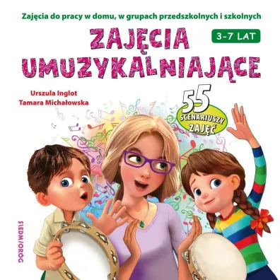 Zaj�cia umuzykalniaj�ce - Tamara Micha�owska, Urszula Inglot