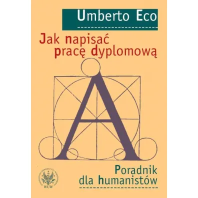 Jak napisa� prac� dyplomow�. Poradnik dla humanist�w - Umberto Eco