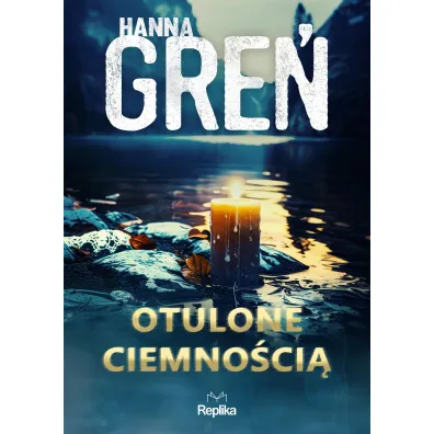 Otulone ciemno�ci�. W tr�jk�cie beskidzkim. Tom 3 - Hanna Gre�