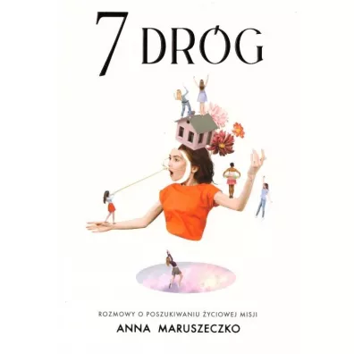 7 drg. Rozmowy o poszukiwaniu yciowej misji - Anna Maruszeczko