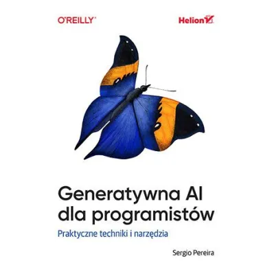 Generatywna AI dla programist�w. Praktyczne techniki i narz�dzia - Sergio Pereira