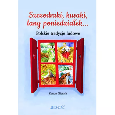 Szczodraki, kusaki, lany poniedziaek... - Zenon Gieraa