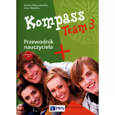 Kompass Team 3 Przewodnik nauczyciela dla kl 7-8 - Dorota Wieruszewska, Irena Nowicka