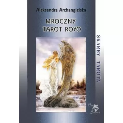 Skarby Tarota. Mroczny Tarot Royo - Aleksandra Archangielska