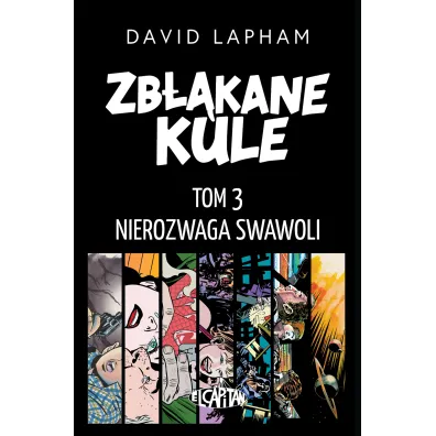 Zb��kane kule. Nierozwaga swawoli - David  Lapham