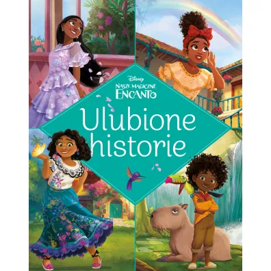 Ulubione historie. Disney. Nasze magiczne Encanto