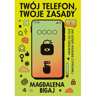 Tw�j telefon, twoje zasady - Magdalena  Bigaj