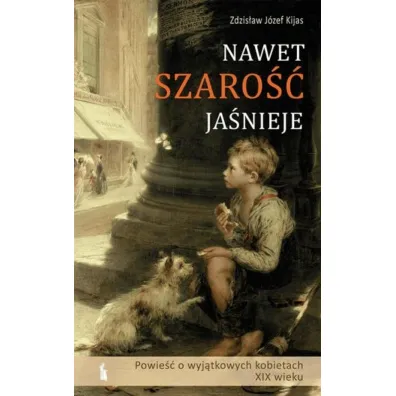 Nawet szaro�� ja�nieje T.2 - Zdzis�aw J. Kijas