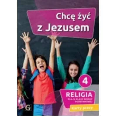 Chc y z Jezusem 4. Religia dla 4 klasy szkoy podstawowej. Karty pracy - Piotr Goliszek