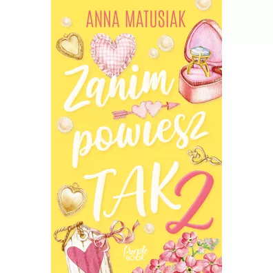 Zanim powiesz TAK. Tom 2 - Anna Matusiak