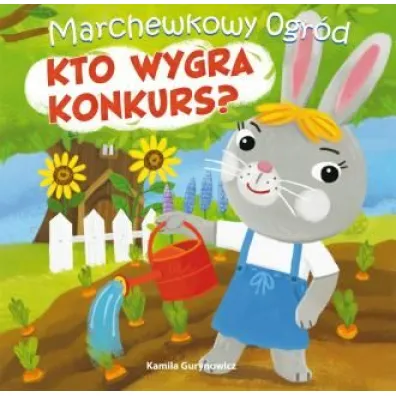 Kto wygra konkurs? Marchewkowy ogr�d. Tom 1 - Kamila  Gurynowicz