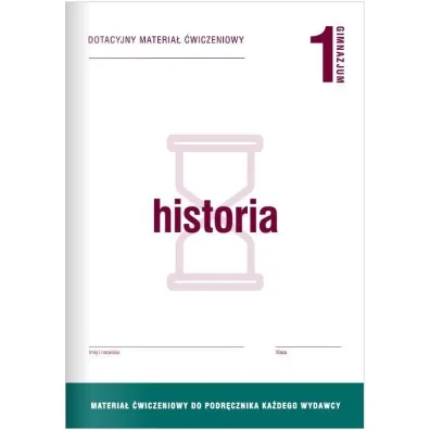 Historia 1. Dotacyjny materia� �wiczeniowy do podr�cznika ka�dego wydawcy. Gimnazjum