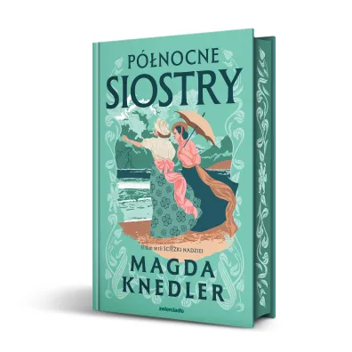 P�nocne siostry. �cie�kami nadziei. Tom 2