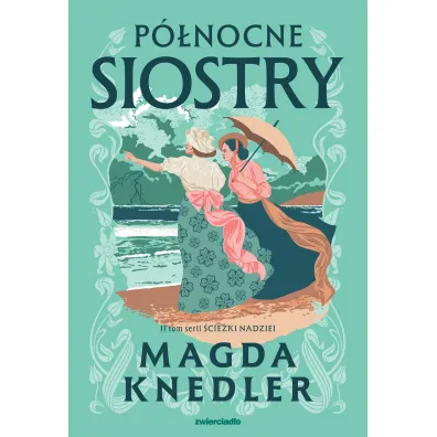 P�nocne siostry. �cie�kami nadziei. Tom 2