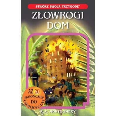 Stwrz swoj przygod Zowrogi dom - R A Montgomery