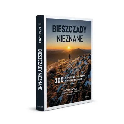 Bieszczady nieznane. 100 najpi�kniejszych miejsc w krainie �agodno�ci