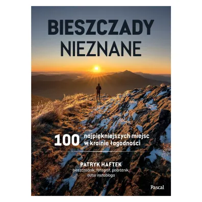 Bieszczady nieznane. 100 najpi�kniejszych miejsc w krainie �agodno�ci