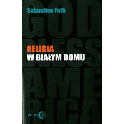Religia w Bia�ym Domu - Fath Sebastien