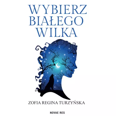 Wybierz bia�ego wilka - Zofia Regina Turzy�ska
