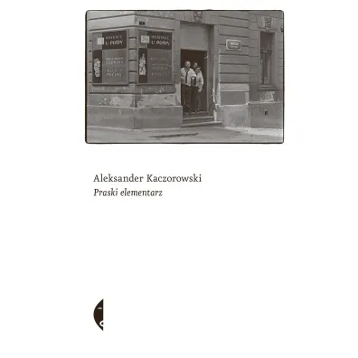 Praski elementarz - Aleksander Kaczorowski